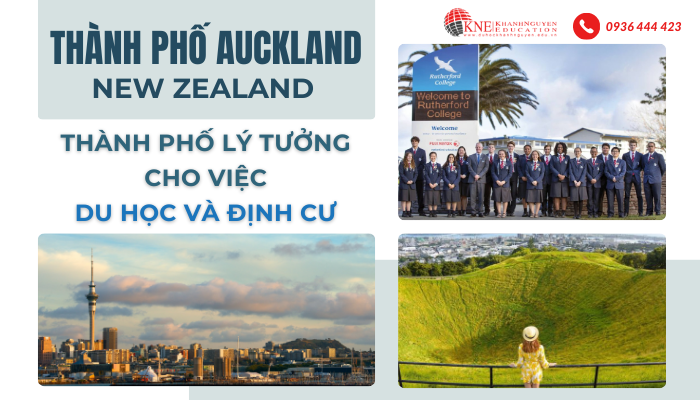 THÀNH PHỐ AUCKLAND NEW ZEALAND NƠI ĐÁNG ĐẾN ĐỂ DU HỌC VÀ ĐỊNH CƯ