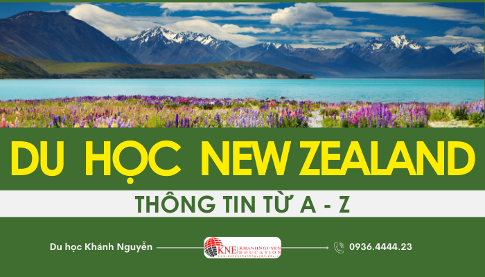 DU HỌC NEW ZEALAND: THÔNG TIN TỔNG HỢP TỪ A – Z